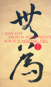 Propos intempestifs sur le Tchouang-tseu