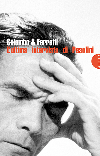 Ultima intervista di Pasolini (L’)