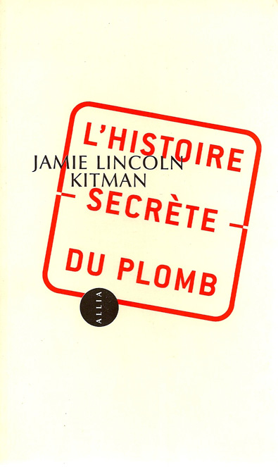 Histoire secrète du plomb (L’)